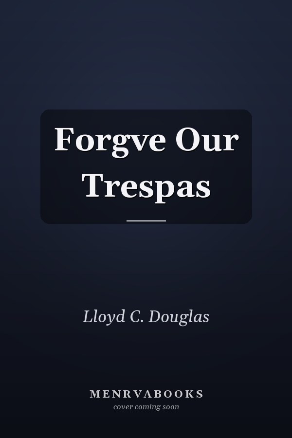 Forgve Our Trespas