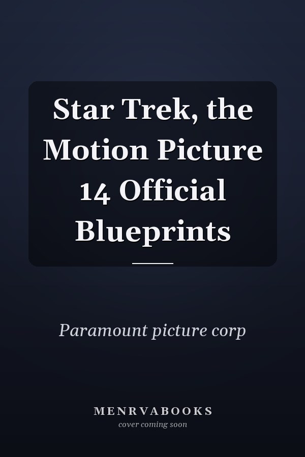 Star Trek, the Motion Picture 14 Official Blueprints
