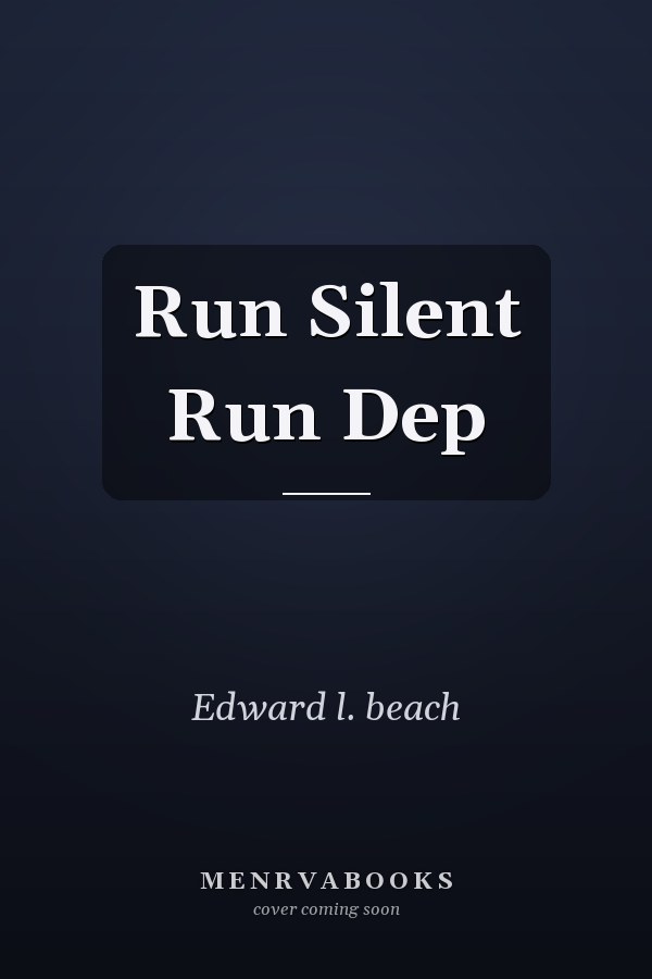 Run Silent Run Dep