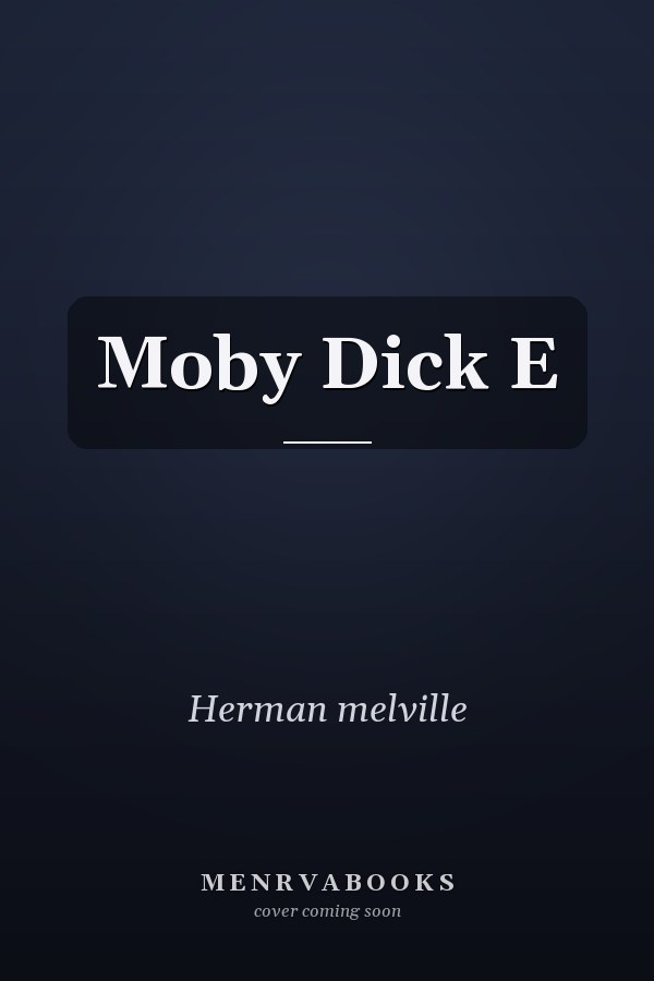 Moby Dick E
