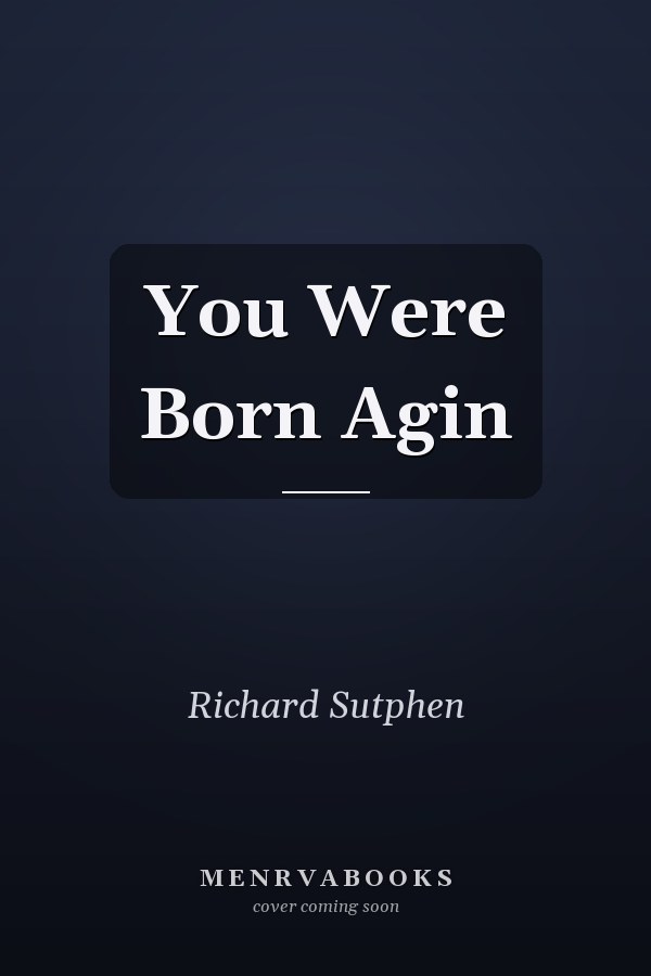 You Were Born Agin