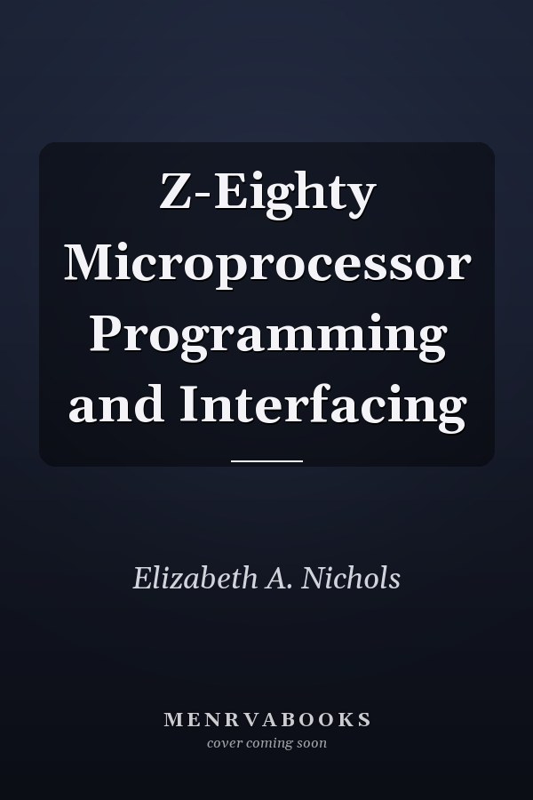 Z-Eighty Microprocessor Programming and Interfacing
