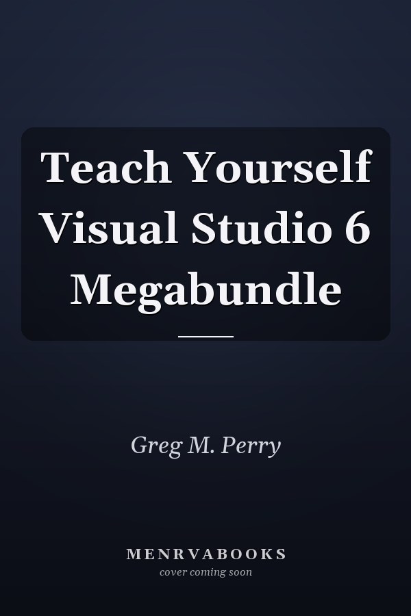 Teach Yourself Visual Studio 6 Megabundle