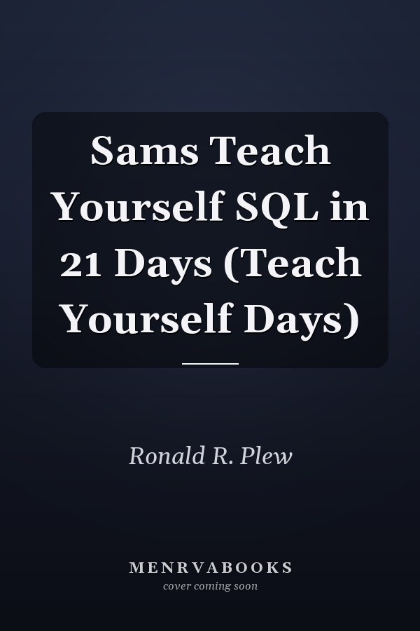 Sams Teach Yourself SQL in 21 Days (Teach Yourself  Days)