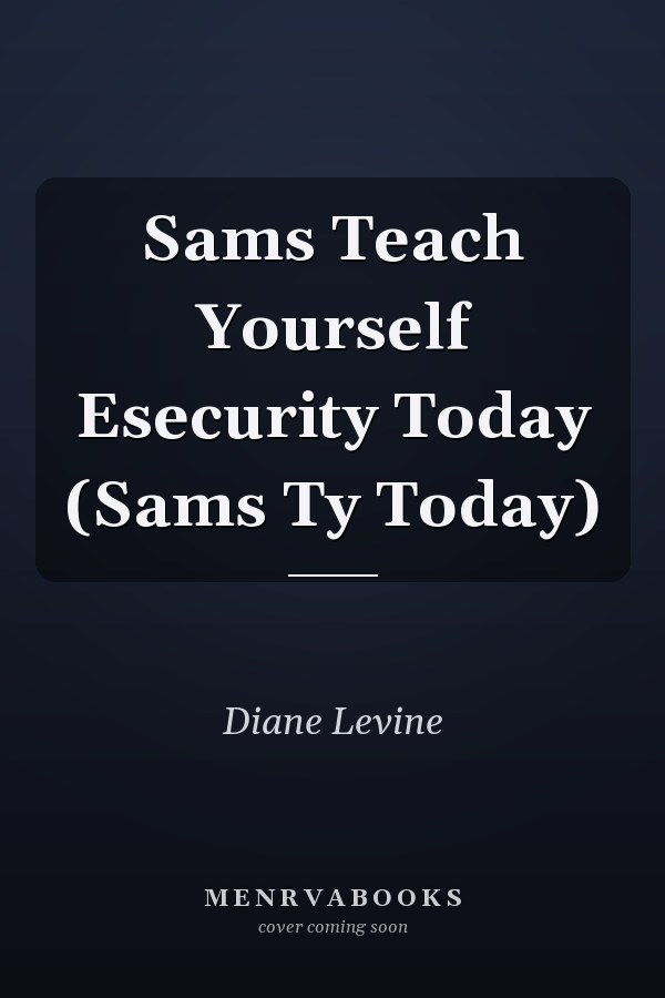 Sams Teach Yourself Esecurity Today (Sams Ty Today)
