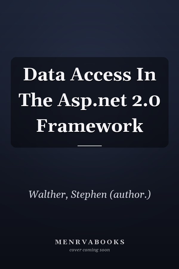 Data Access In The Asp.net 2.0 Framework