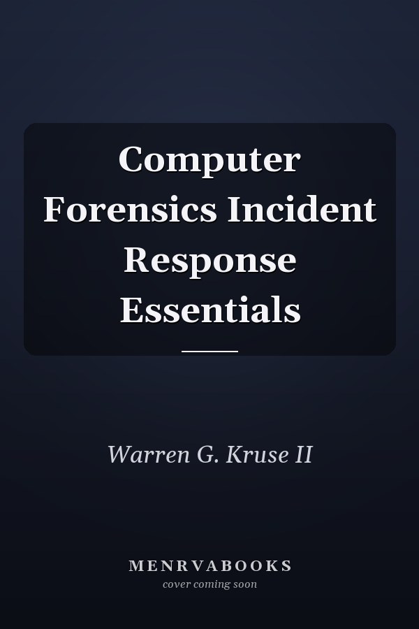 Computer Forensics Incident Response Essentials