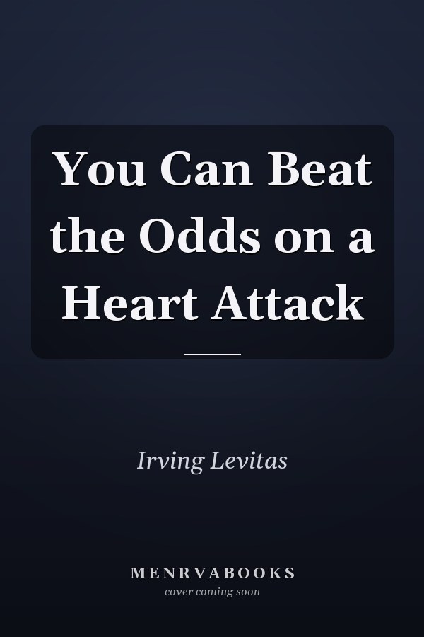You Can Beat the Odds on a Heart Attack