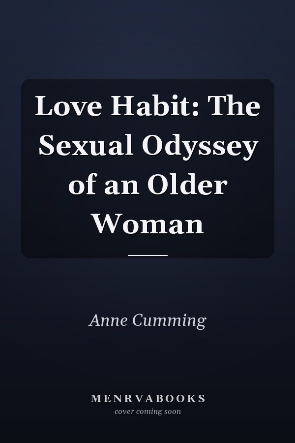 Love Habit: The Sexual Odyssey of an Older Woman
