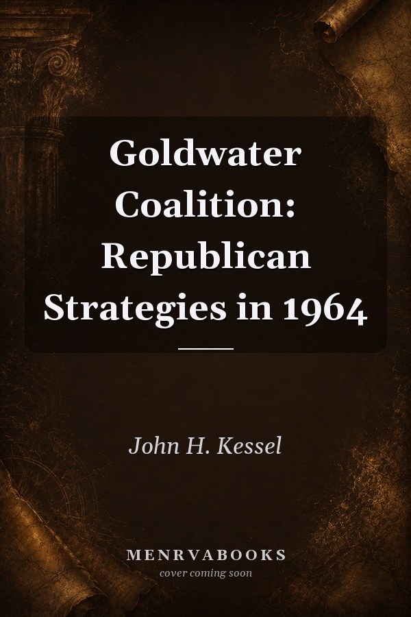 Goldwater Coalition: Republican Strategies in 1964