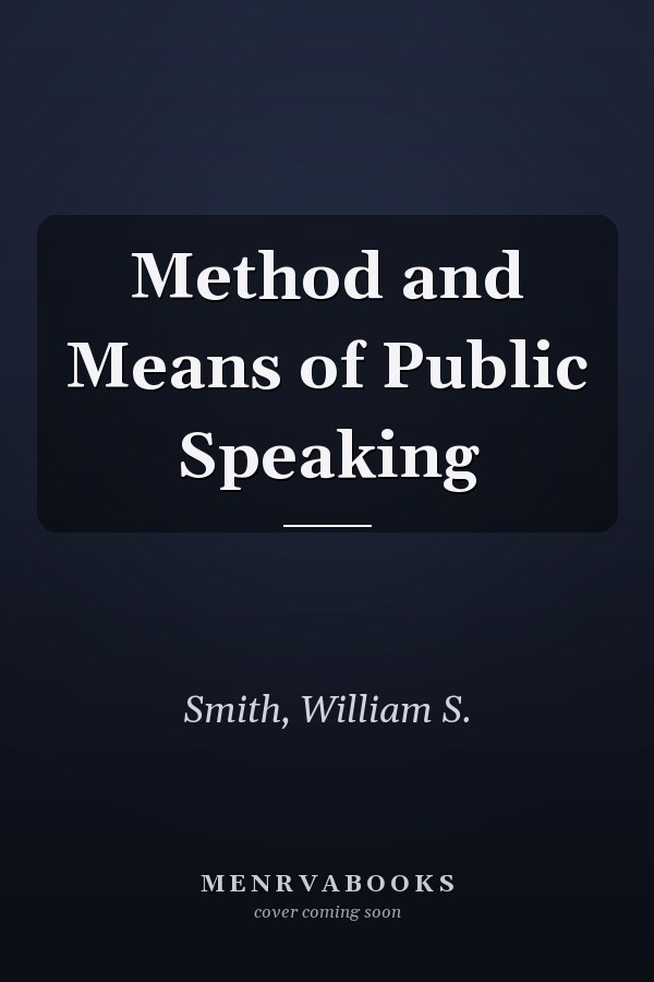 Method and Means of Public Speaking