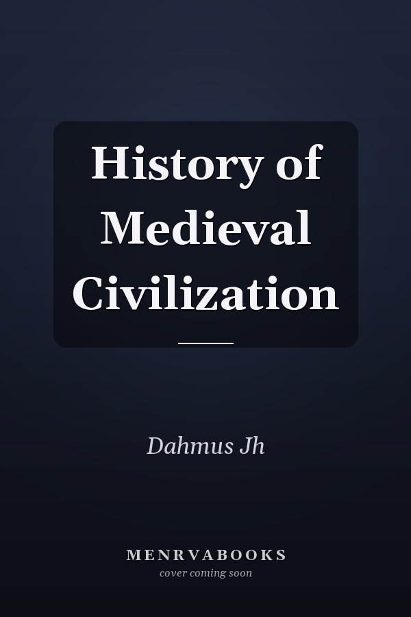 History of Medieval Civilization