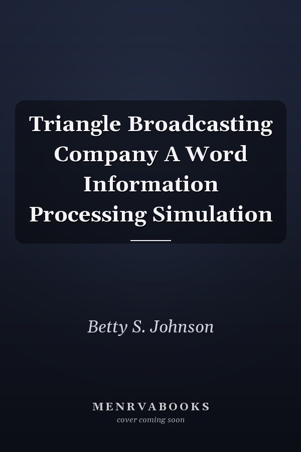Triangle Broadcasting Company A Word Information Processing Simulation