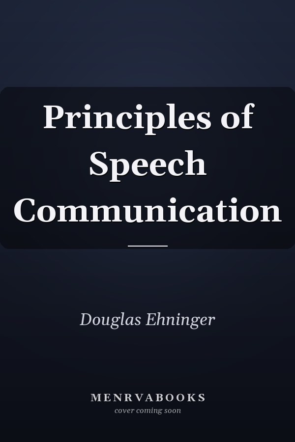 Principles of Speech Communication