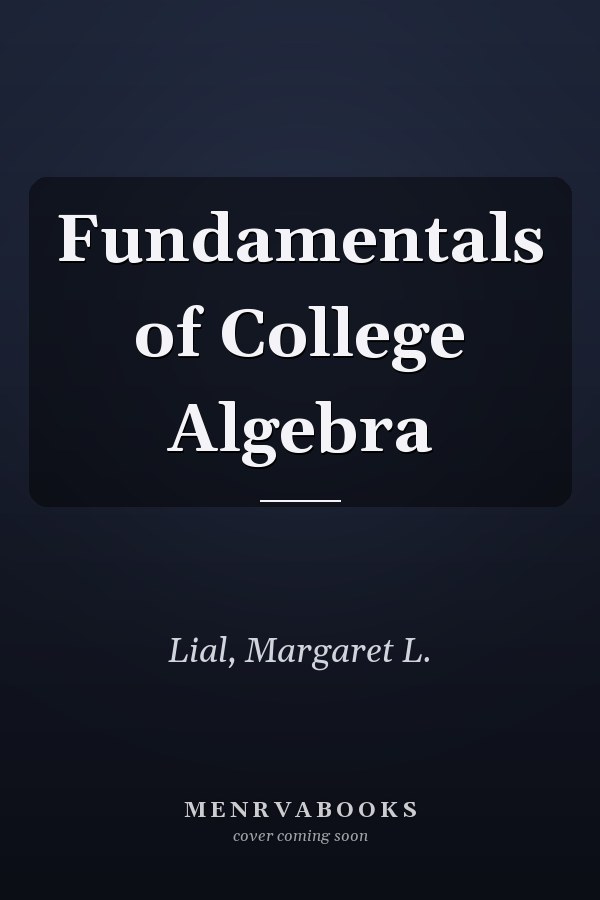 Fundamentals of College Algebra