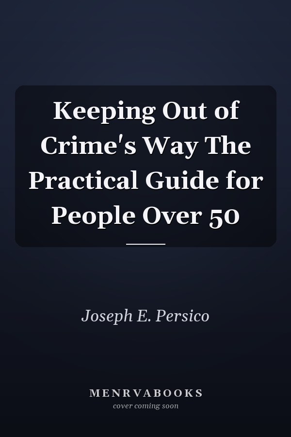 Keeping Out of Crime's Way The Practical Guide for People Over 50