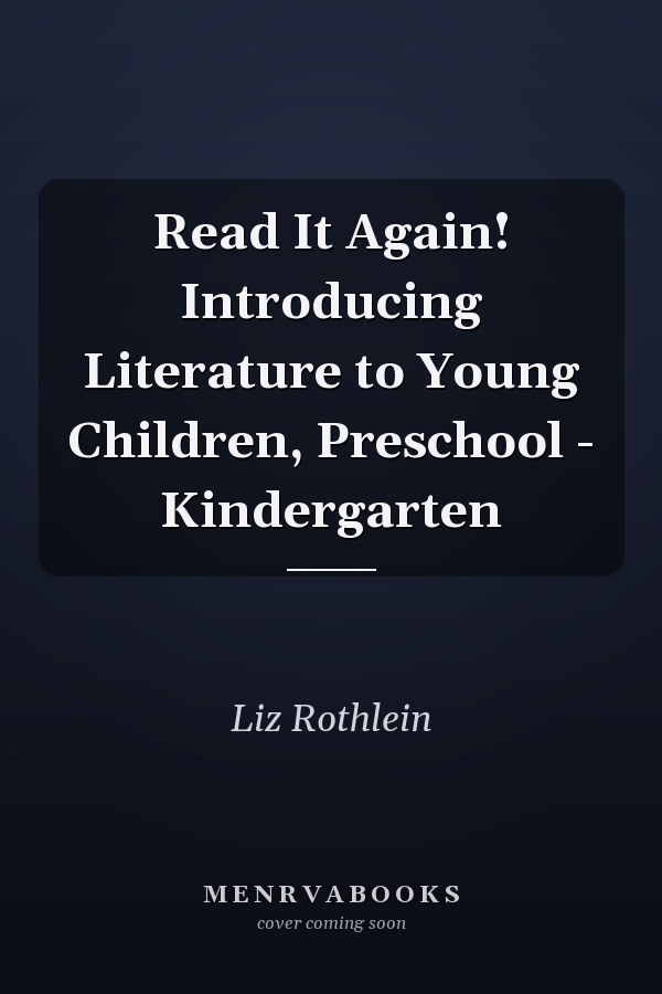 Read It Again! Introducing Literature to Young Children, Preschool - Kindergarten