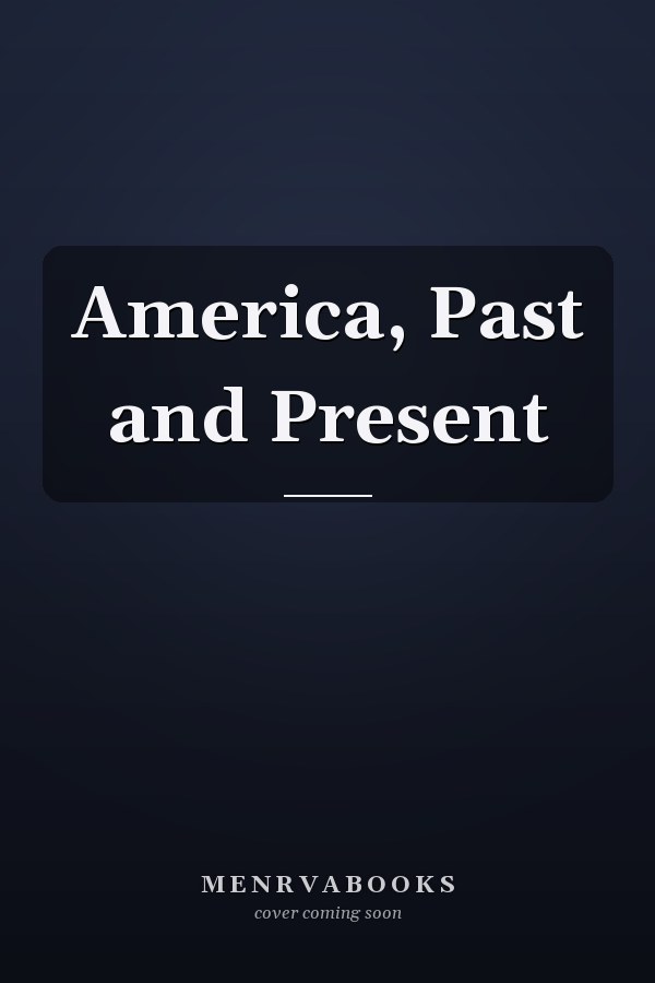 America, Past and Present