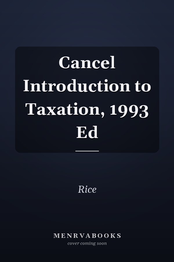 Introduction to Taxation, 1993 Ed