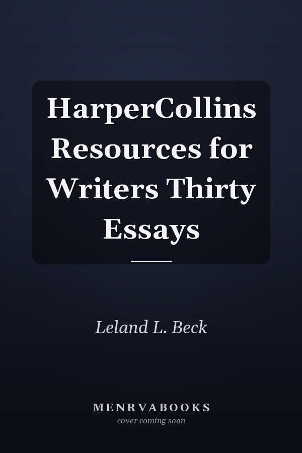 HarperCollins Resources for Writers Thirty Essays