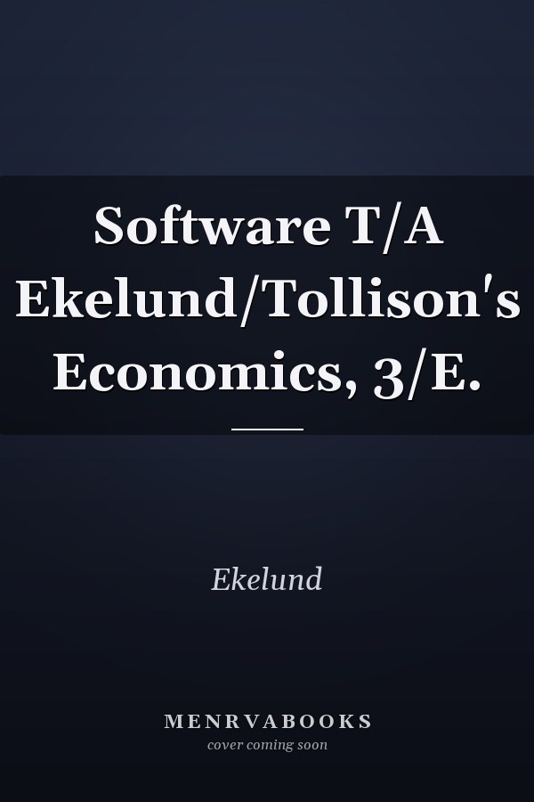 Software T/A Ekelund/Tollison's Economics, 3/E.