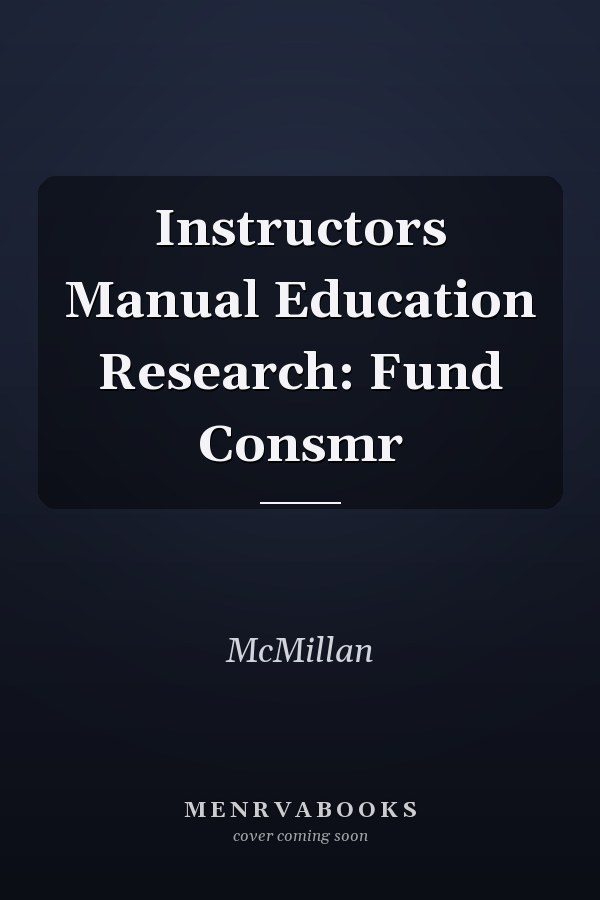 Instructors Manual Education Research: Fund Consmr