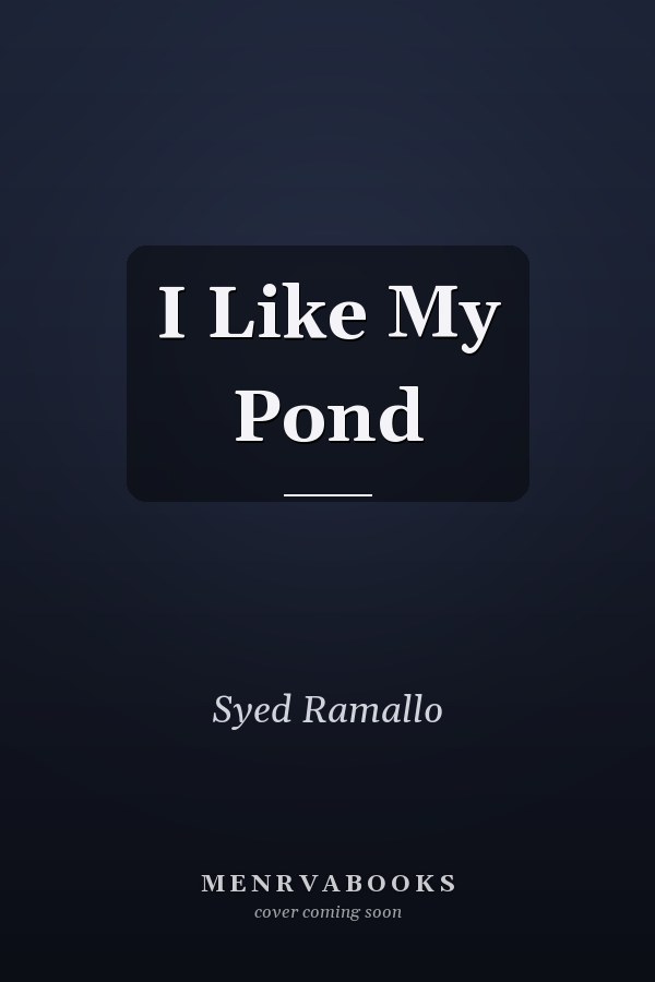 I Like My Pond