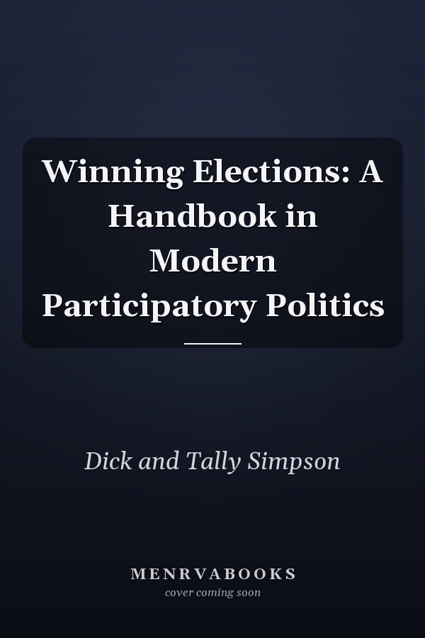 Winning Elections: A Handbook in Modern Participatory Politics
