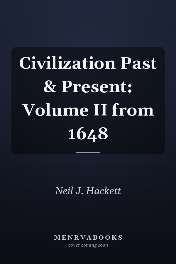 Civilization Past & Present: Volume II from 1648