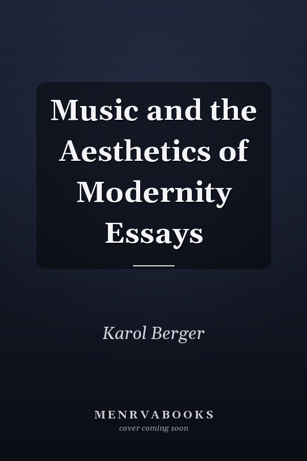 Music and the Aesthetics of Modernity Essays