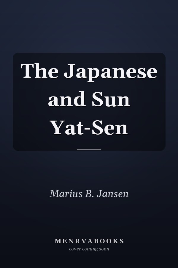 The Japanese and Sun Yat-Sen