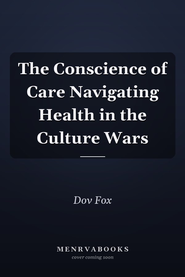 The Conscience of Care Navigating Health in the Culture Wars