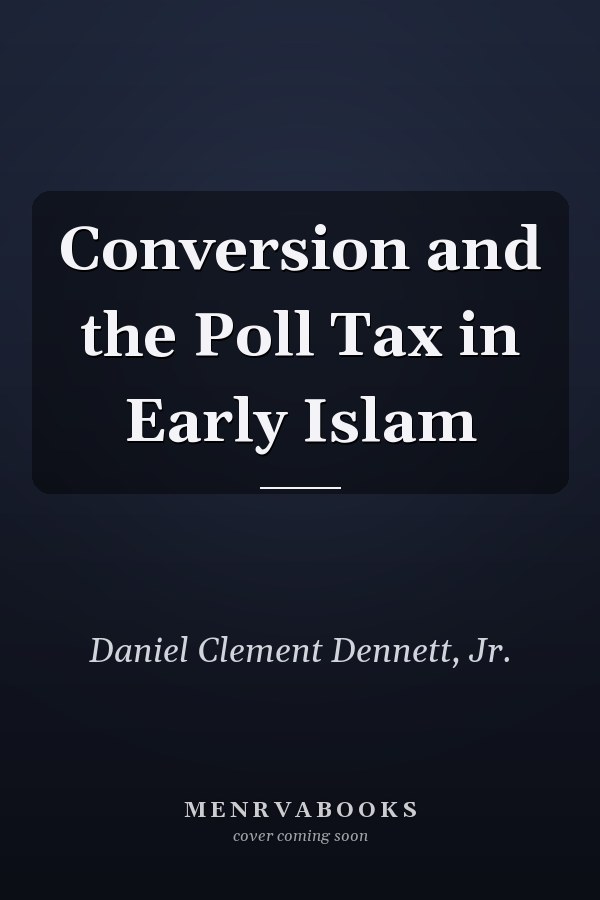 Conversion and the Poll Tax in Early Islam