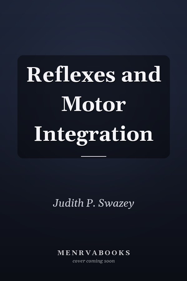 Reflexes and Motor Integration