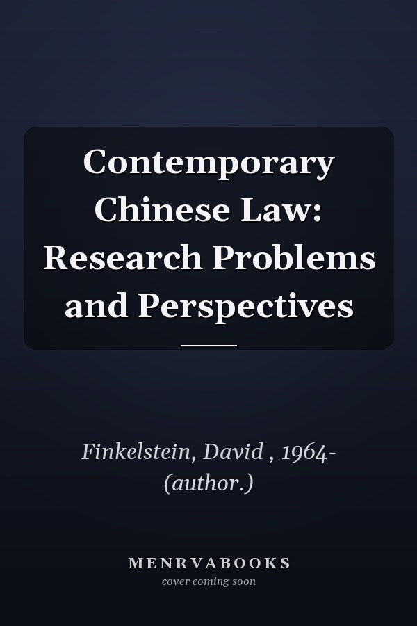 Contemporary Chinese Law: Research Problems and Perspectives