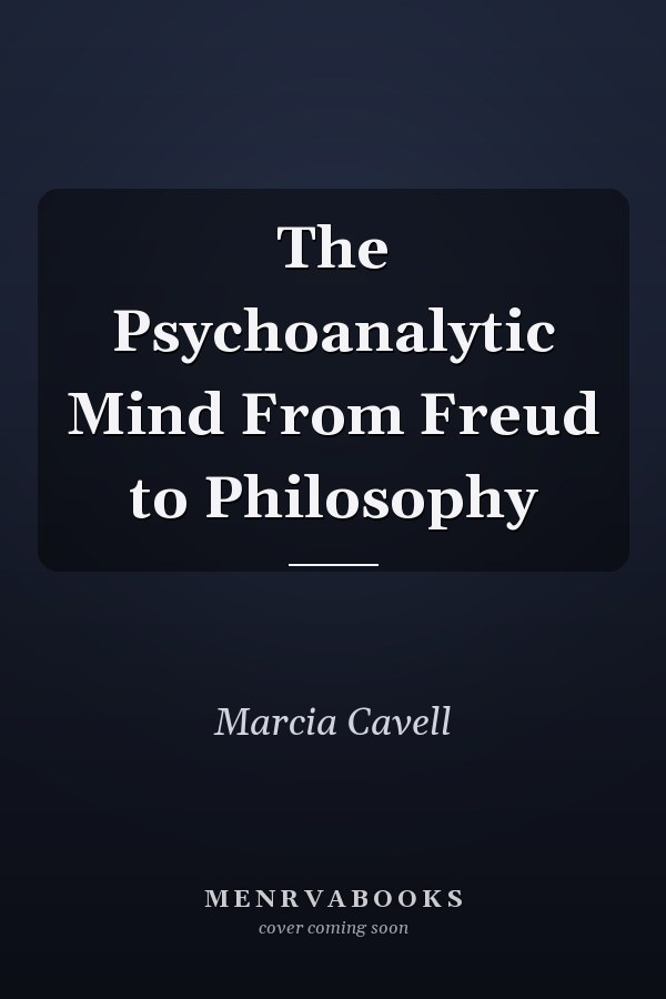 The Psychoanalytic Mind From Freud to Philosophy