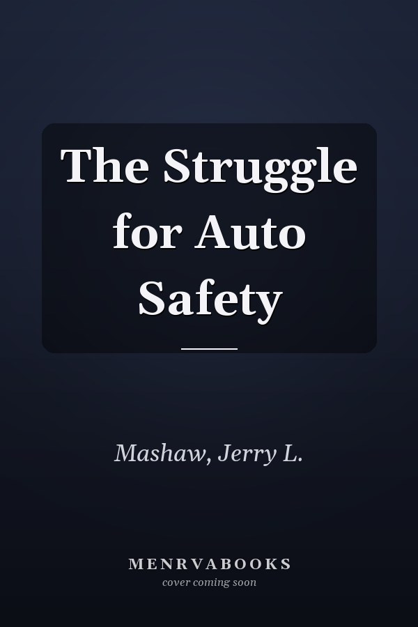 The Struggle for Auto Safety
