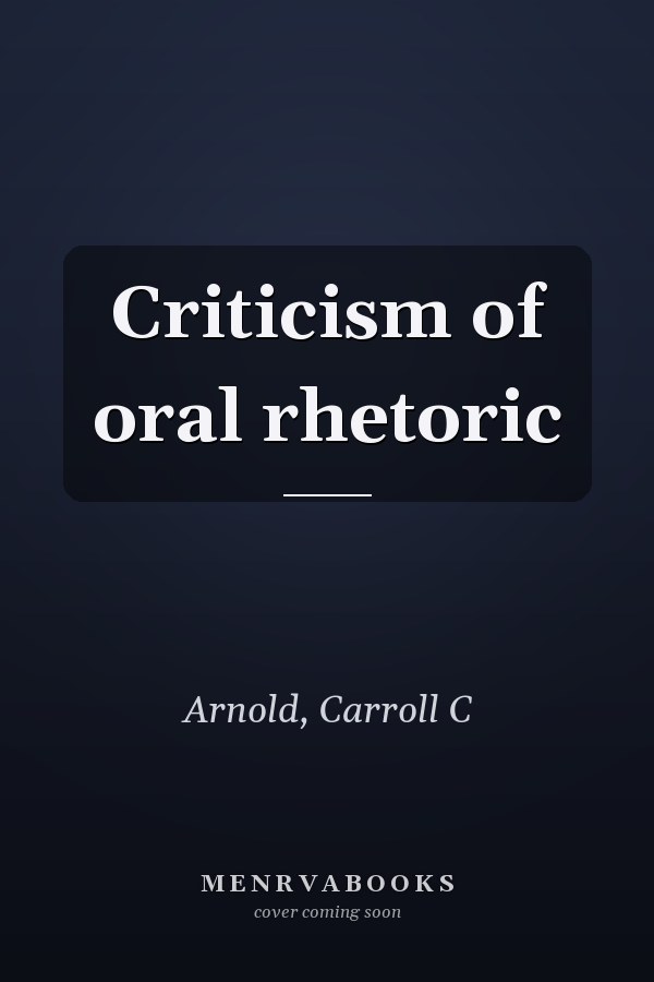 Criticism of oral rhetoric