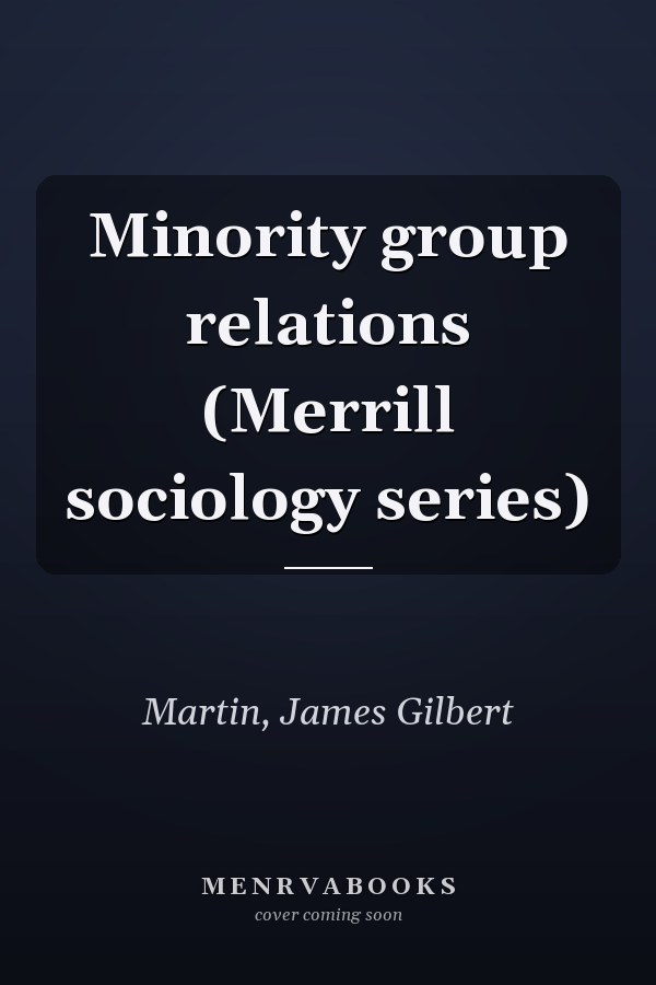 Minority group relations (Merrill sociology series)