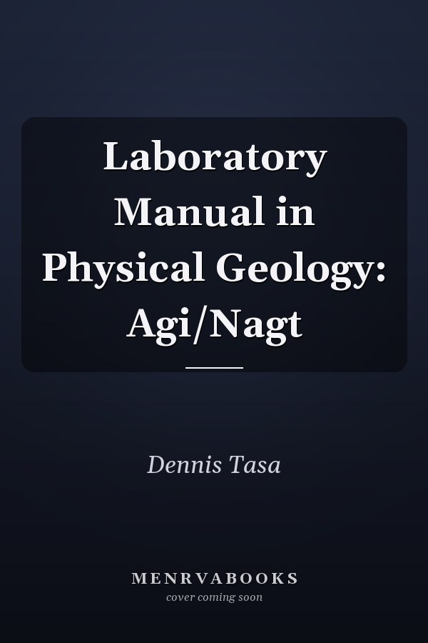 Laboratory Manual in Physical Geology: Agi/Nagt