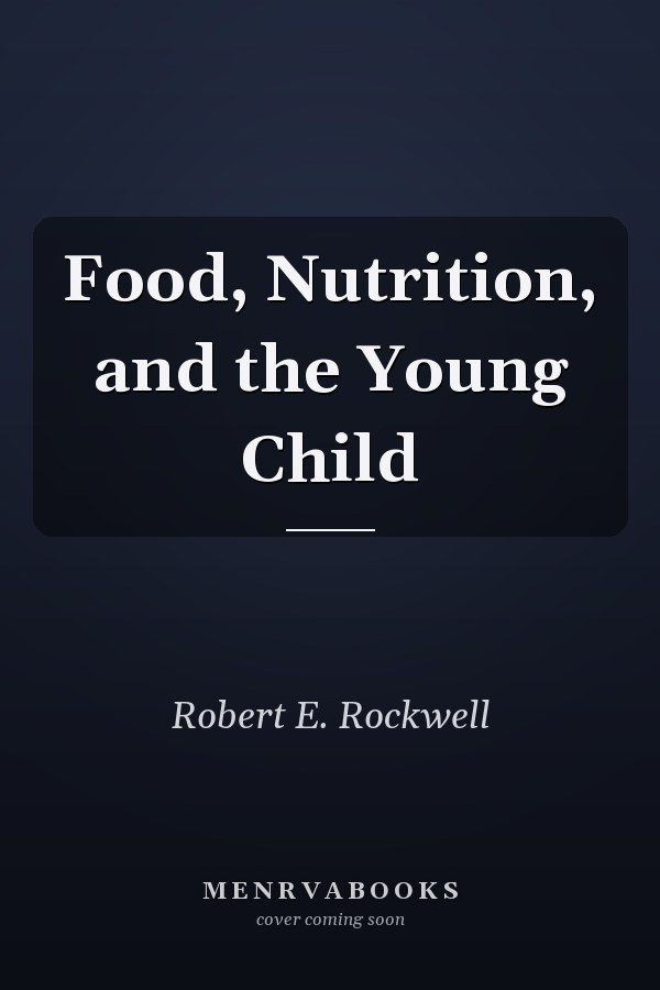 Food, Nutrition, and the Young Child