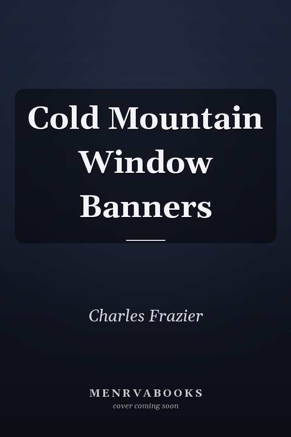 Cold Mountain Window Banners