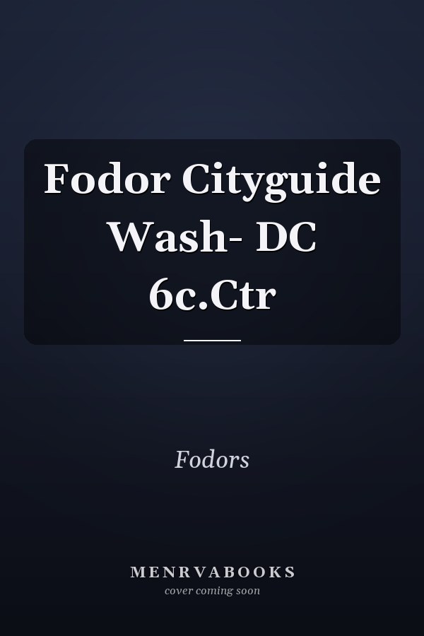 Fodor Cityguide Wash- DC 6c.Ctr