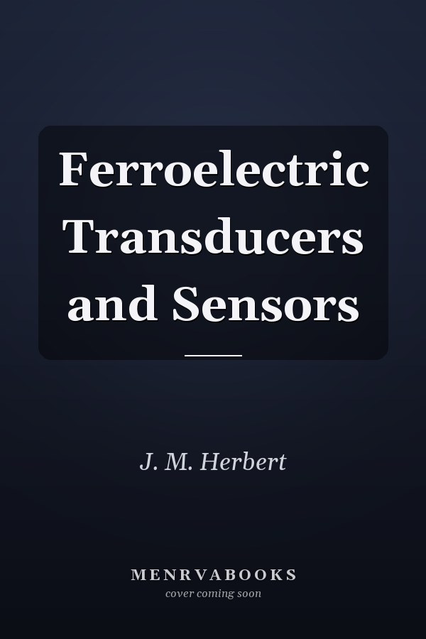 Ferroelectric Transducers and Sensors