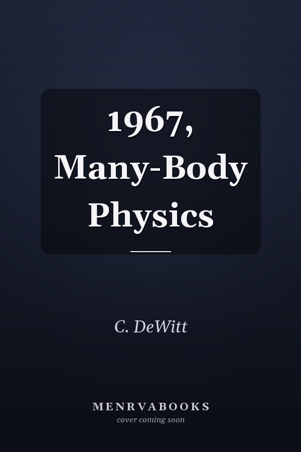 1967, Many-Body Physics
