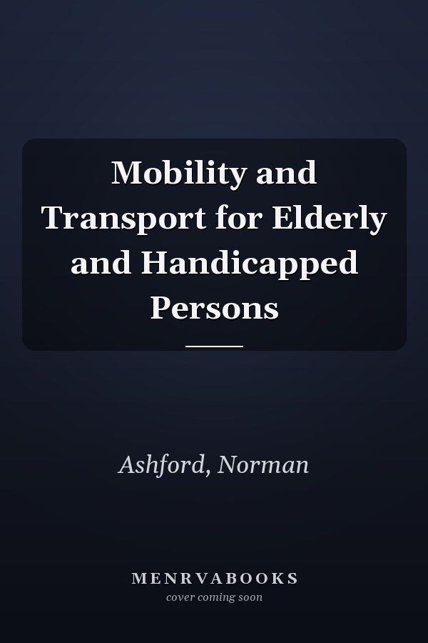 Mobility and Transport for Elderly and Handicapped Persons