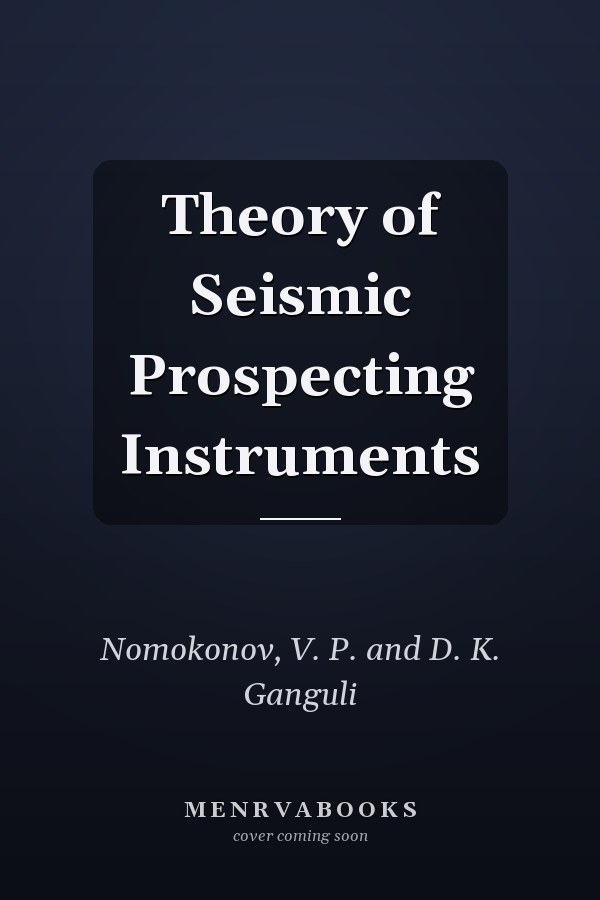 Theory of Seismic Prospecting Instruments