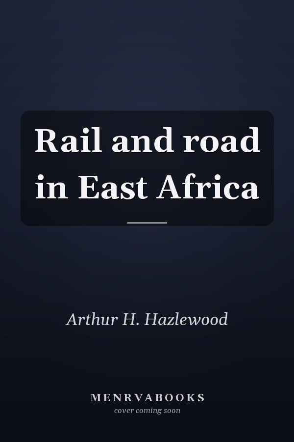 Rail and road in East Africa
