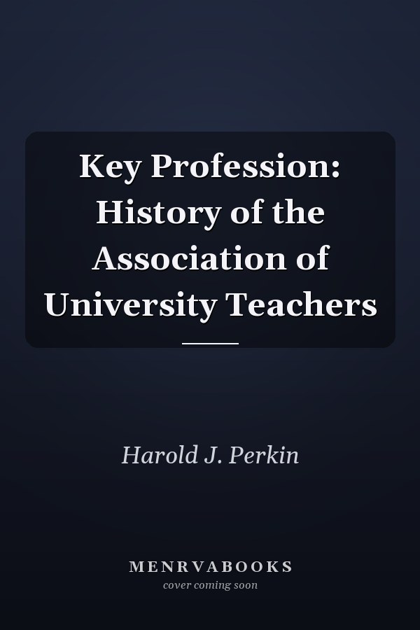 Key Profession: History of the Association of University Teachers