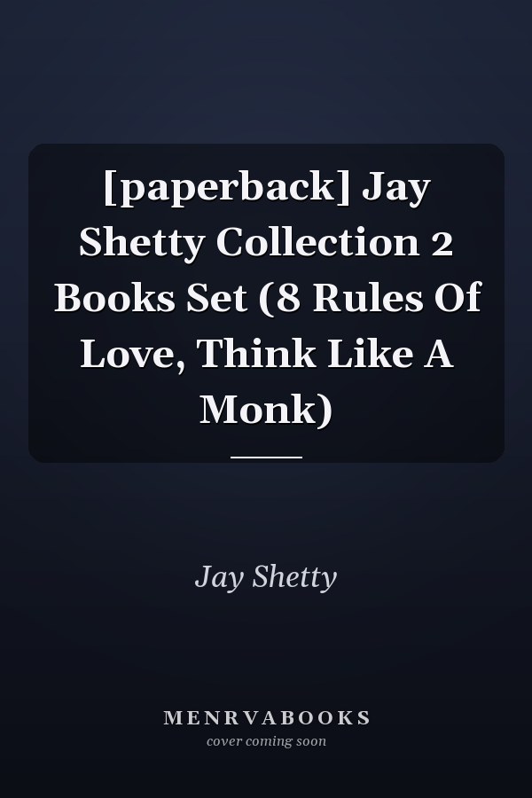 [paperback] Jay Shetty Collection 2 Books Set (8 Rules Of Love, Think Like A Monk)
